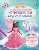 Mein glitzerndes Anziehpuppen-Mitmachbuch: Magischer Feenball Stickerbuch Usborne